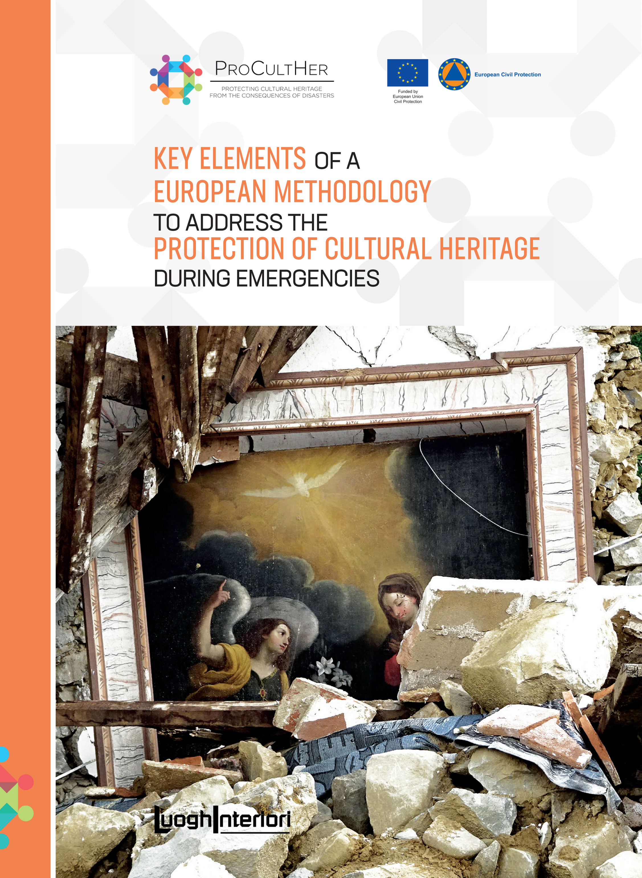 THE “KEY ELEMENTS OF A EUROPEAN METHODOLOGY TO ADDRESS THE PROTECTION OF CULTURAL HERITAGE DURING EMERGENCIES”